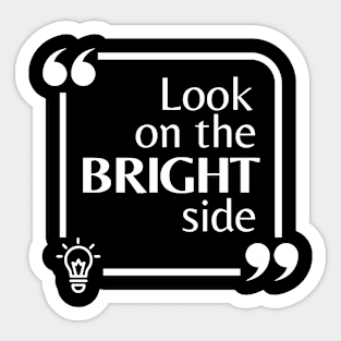 Look On The Bright Side Sticker